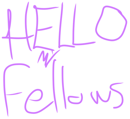 hello my fellows helo my fellows